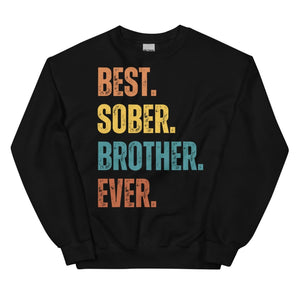 Best. Sober. Brother. Ever. Sweatshirt – Sobriety-Inspired Pullover - Black / S | Sobervation