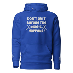 Don't Quit Before the Magic Happens Premium Hoodie – Enchanted Recovery Apparel - Team Royal / S | Sobervation