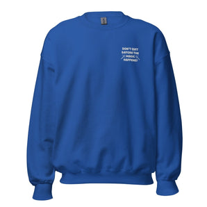 Don't Quit Before the Magic Happens Sweatshirt – Recovery Apparel - Royal / S | Sobervation