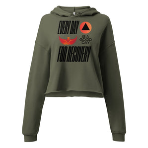 Every Day is a Good Day for Recovery Women's Crop Hoodie - Military Green / S | Sobervation