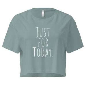 JUST FOR TODAY – Women’s Cropped Affirmation Tee - Mineral / XS | Sobervation