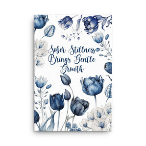 Sober Stillness Brings Gentle Growth – Canvas Wall Art - 20″×30″ | Sobervation