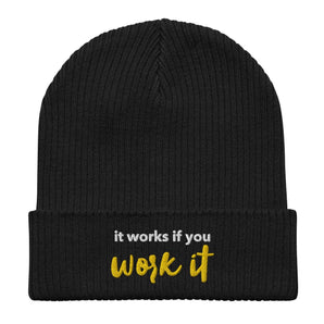 It Works If You Work It Organic Beanie - Recovery Perseverance Hat - Black | Sobervation